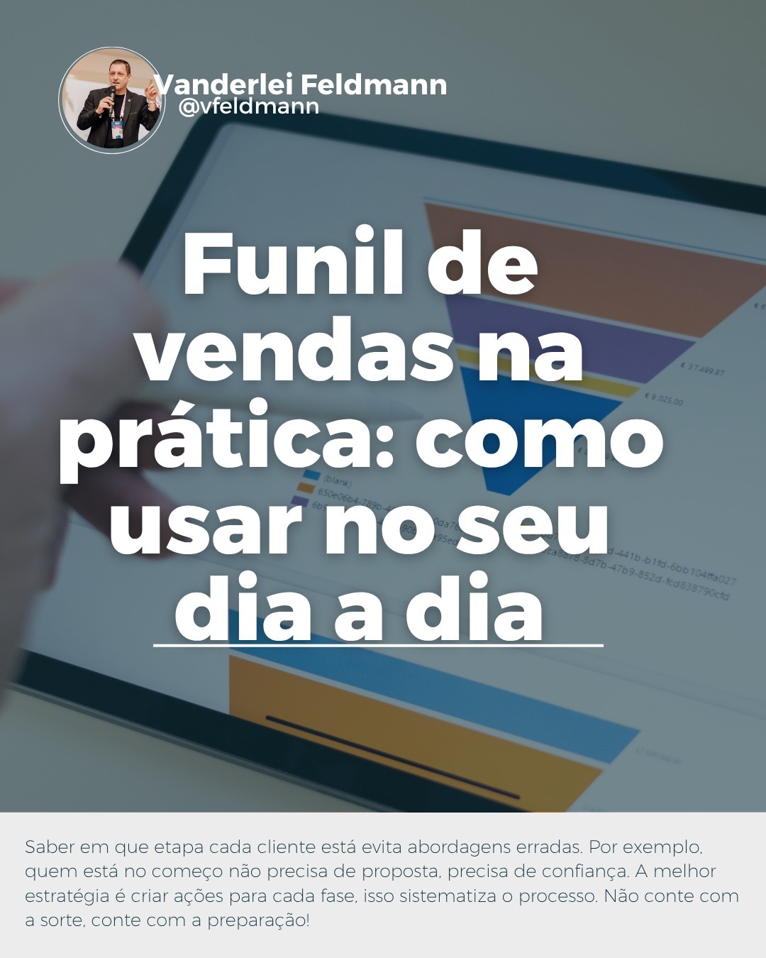 Funil de vendas na prática: como usar no seu dia a dia! (Foto: Vanderlei Feldmann)